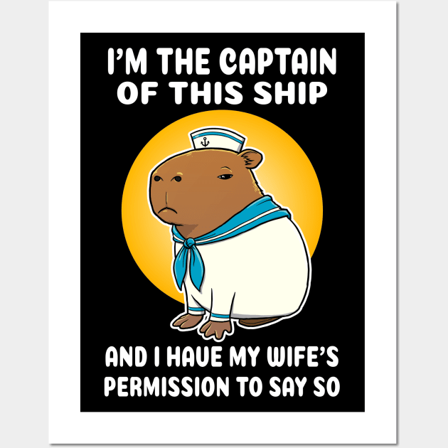 I'm the captain of this ship and I have my wife's permission to say so Cartoon Capybara Sailor Wall Art by capydays